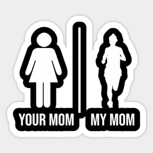 Your Mom My Mom Running Mothers Day Jogging Marathon Sticker